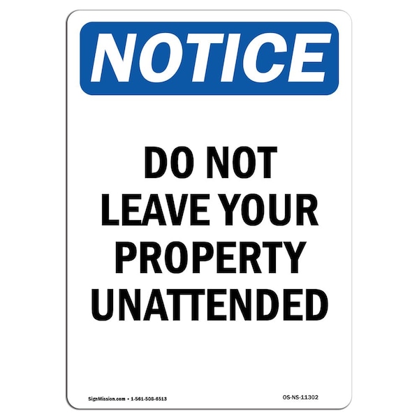 Safety Sign, OSHA Notice, 24" Height, Do Not Leave Your Property Unattended Sign, Portrait